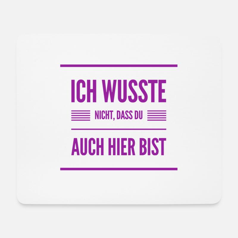 du bist ja auch hier - Mousepad (Querformat) - Weiß