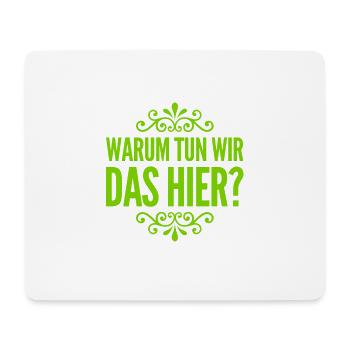 muss das sein - Mousepad (Querformat) - Weiß - Vorne