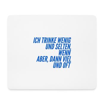 ich trinke nicht viel - Mousepad (Querformat) - Weiß - Vorne