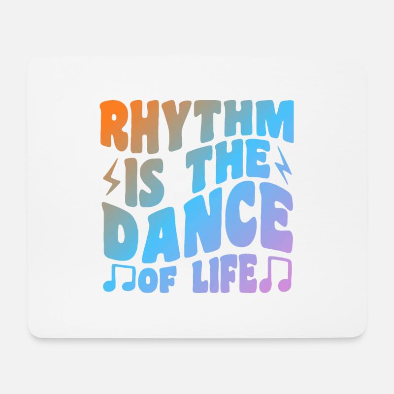 Rhythm Is The Dance Of Life - Mousepad (Querformat) - Weiß