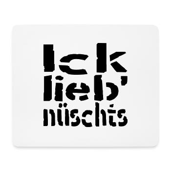 ick lieb nüschts - Mousepad (Querformat) - Weiß - Vorne
