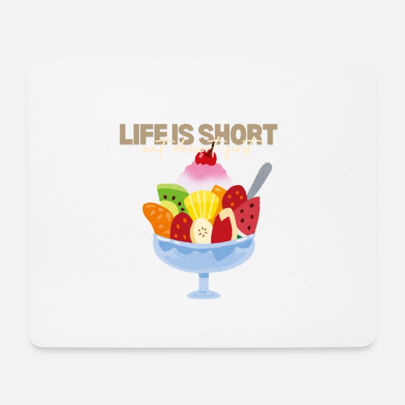 Das Leben ist kurz, also lass uns ein Dessert essen! - Mousepad (Querformat) - Weiß