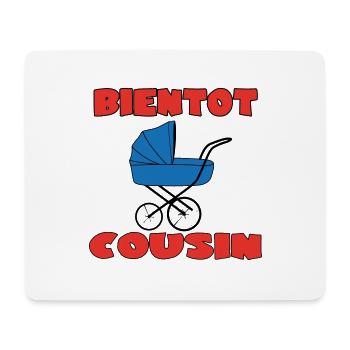 BIENTOT COUSIN - Tapis de souris (format paysage) - blanc - Devant