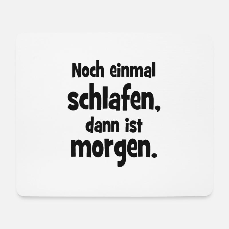 Noch einmal Schlafen dann ist Morgen - Mousepad (Querformat) - Weiß
