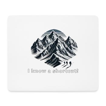 I know a shortcut! Mountains Hiking Extreme - Mouse Pad (horizontal) - white - Front