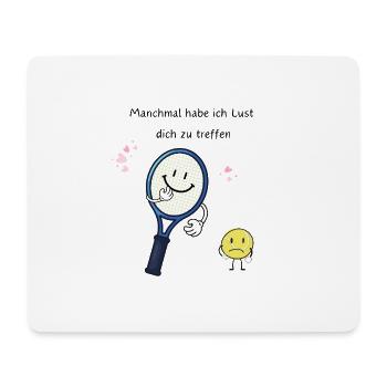 Manchmal hab ich Lust dich zu treffen - Mousepad (Querformat) - Weiß - Vorne