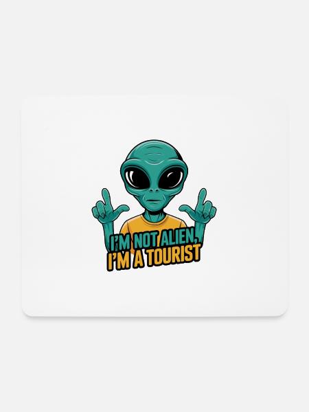 Ich bin kein Außerirdischer, ich bin ein Tourist - Mousepad (Querformat) - Weiß