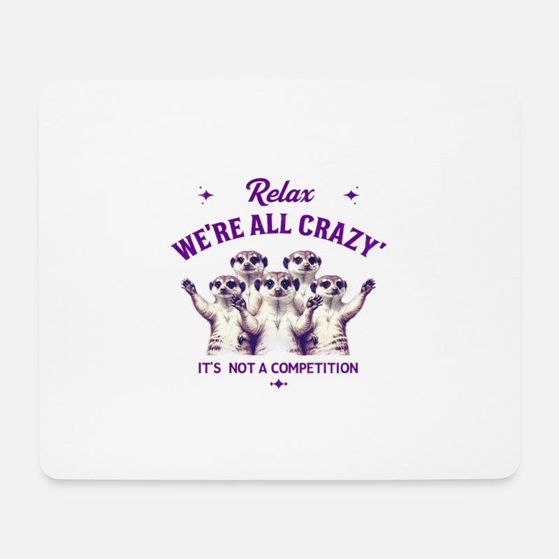 We Are All Crazy Relax - Mouse Pad (horizontal) - white