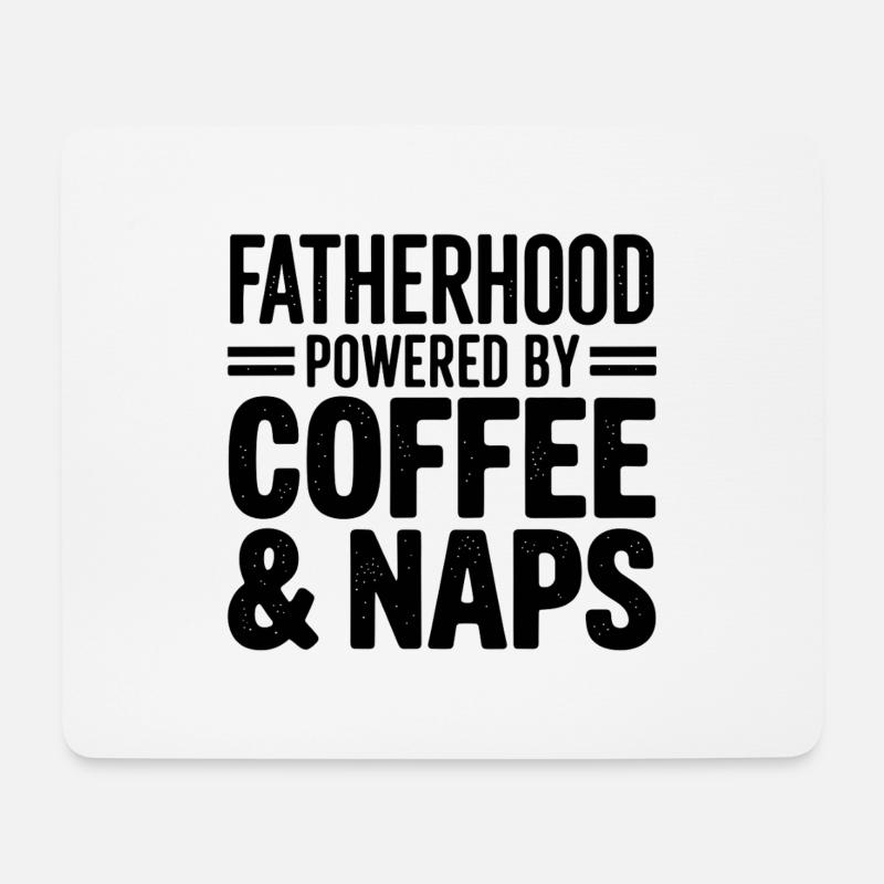 Fatherhood Powered by Coffee and Naps - Mousepad (Querformat) - Weiß