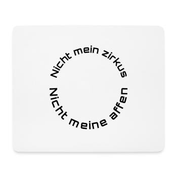 Not my circus – Not my monkeys - Mouse Pad (horizontal) - white - Front