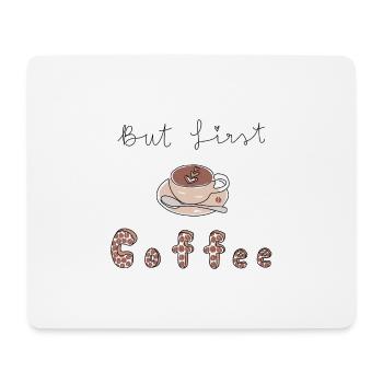 But First coffee  - Mousepad (Querformat) - Weiß - Vorne