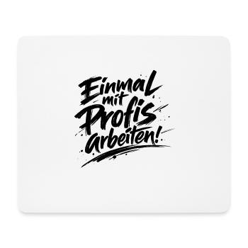 Einmal mit Profis arbeiten Katastrophe Facepalm - Mousepad (Querformat) - Weiß - Vorne