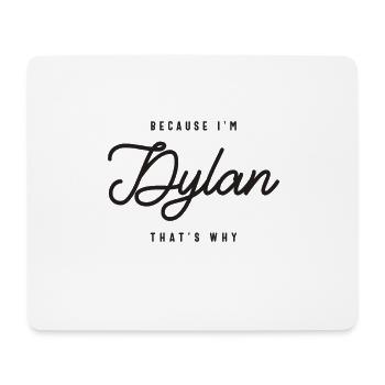 Weil ich Dylan bin, deshalb personalisierter Name - Mousepad (Querformat) - Weiß - Vorne