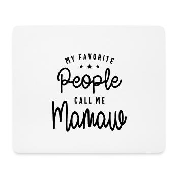 My Favorite People Call Me Mamaw - Funny Grandma - Mouse Pad (horizontal) - white - Front