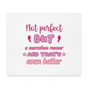 Not perfect, but marathon runner,marathon - Mouse Pad (horizontal) - white - Front