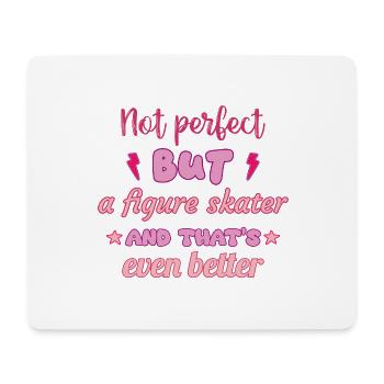 Not perfect, but skater, skating - Mouse Pad (horizontal) - white - Front