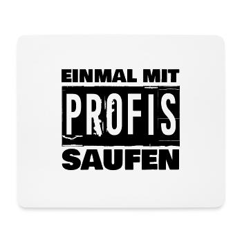 EINMAL MIT PROFIS SAUFEN - Mousepad (Querformat) - Weiß - Vorne