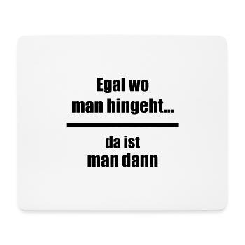 Egal Sprüche Spruch Lustig Lachen Humorvoll - Mousepad (Querformat) - Weiß - Vorne