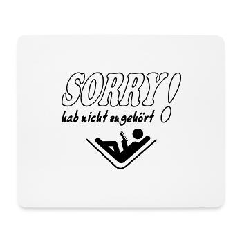 Sorry Hab nicht zugehört Frau Sprüche Frech Lustig - Mousepad (Querformat) - Weiß - Vorne