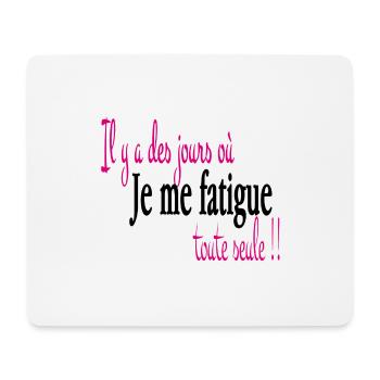 Je me fatigue toute seule - Tapis de souris (format paysage) - blanc - Devant