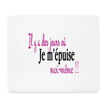 Je m' épuise moi même - Tapis de souris (format paysage) - blanc - Devant