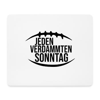 Jeden verdammten Sonntag - Football Geschenk - Mousepad (Querformat) - Weiß - Vorne