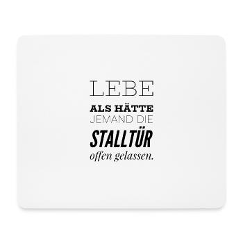 Lebe Als hätte jemand die Stalltür offen gelas - Mousepad (Querformat) - Weiß - Vorne