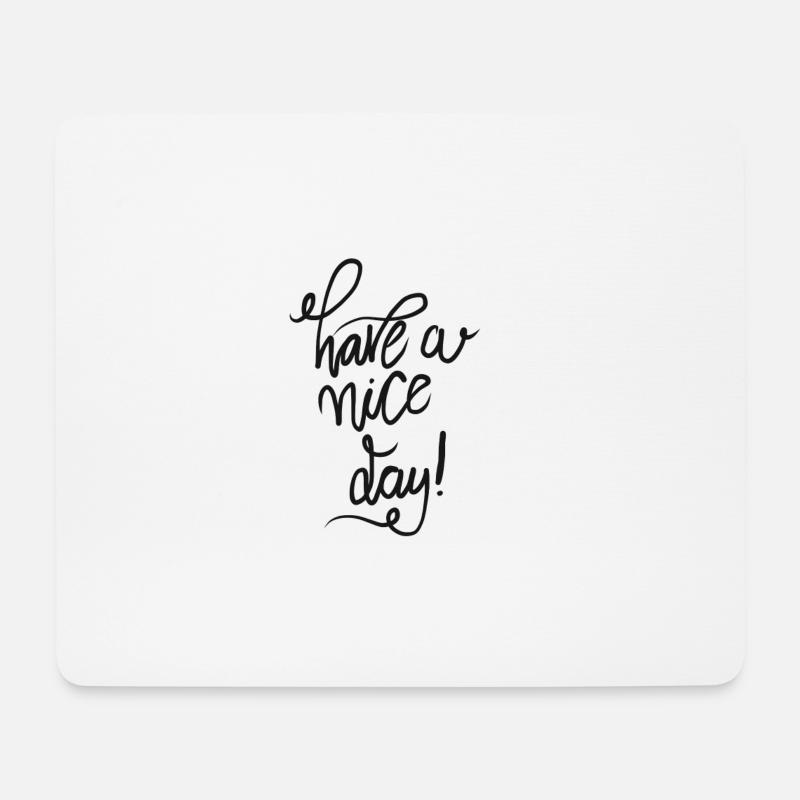 nice day, good day, spruch - Mousepad (Querformat) - Weiß