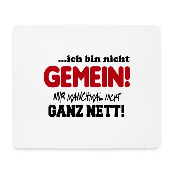 Nicht gemein Ganz nett Fies Unfreundlich Sprüche - Mousepad (Querformat) - Weiß - Vorne
