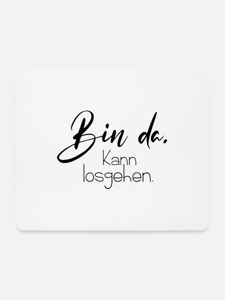 Bin da kann losgehen - Mousepad (Querformat) - Weiß