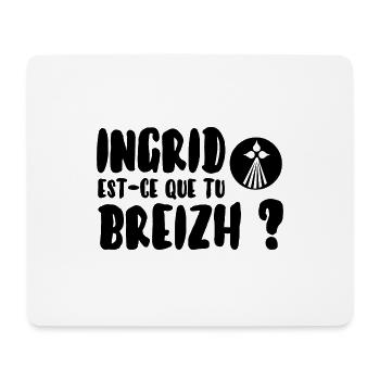Ingrid est-ce que tu breizh? - Tapis de souris (format paysage) - blanc - Devant