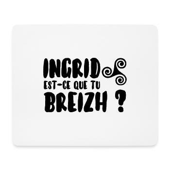 Ingrid est-ce que tu breizh? - Tapis de souris (format paysage) - blanc - Devant