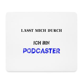 Lasst mich durch ich bin Podcaster Geschenkidee - Mousepad (Querformat) - Weiß - Vorne