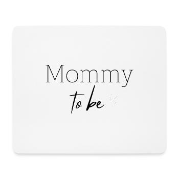 Mommy to be - Mouse Pad (horizontal) - white - Front