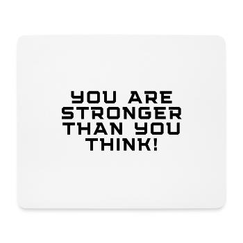 you are stronger tha you think! - Mousepad (Querformat) - Weiß - Vorne