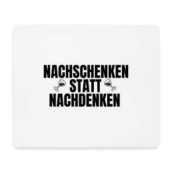 Nachschenken statt nachdenken Komasaufen - Mousepad (Querformat) - Weiß - Vorne