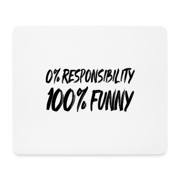 0% Responsibility 100% FUNNY - Mouse Pad (horizontal) - white - Front