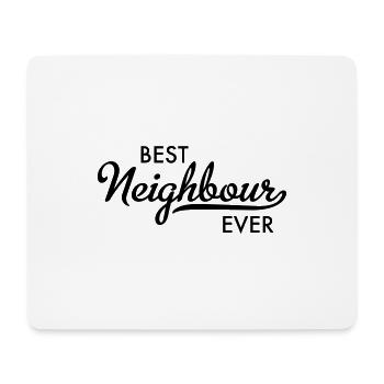 Best neighbor ever - Mouse Pad (horizontal) - white - Front