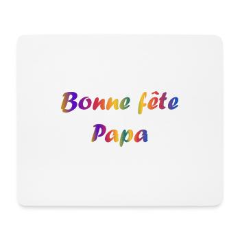 FÊTE DES PÈRES. BONNE FÊTE PAPA. PAPA. BONNE FÊTE - Tapis de souris (format paysage) - blanc - Devant