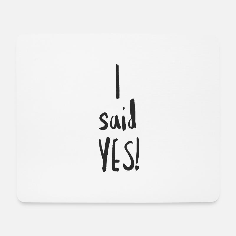 I said YES! - Mousepad (Querformat) - Weiß