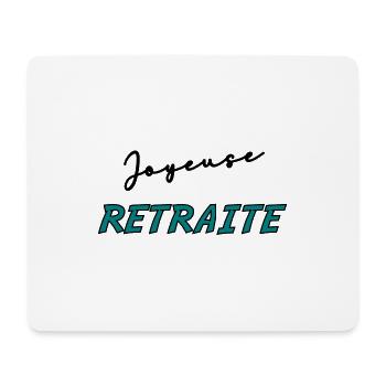 RETRAITE. BONNE RETRAITE. JOYEUSE RETRAITE - Tapis de souris (format paysage) - blanc - Devant