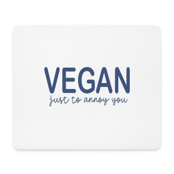 Vegan just to annoy you - Mouse Pad (horizontal) - white - Front