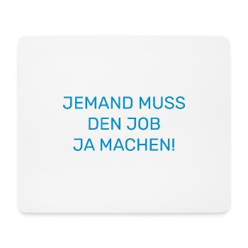 Quelqu’un doit faire le travail Drôle de dicton - Tapis de souris (format paysage) - blanc - Devant