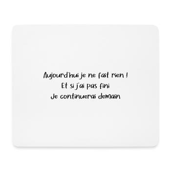 Aujourd’hui je ne fais rien - Tapis de souris (format paysage) - blanc - Devant