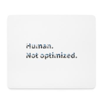 Human. Not optimized. - Mousepad (Querformat) - Weiß - Vorne