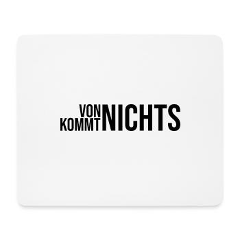 von nichts kommt nichts - Mousepad (Querformat) - Weiß - Vorne