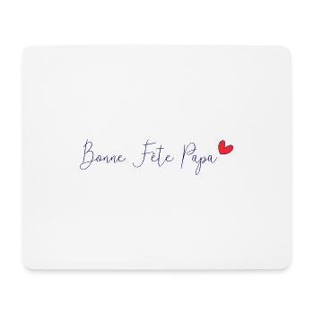 BONNE FÊTE PAPA. PAPA. FÊTE DES PÈRES. BONNE FÊTE - Tapis de souris (format paysage) - blanc - Devant