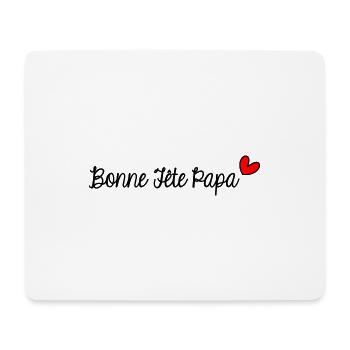 FÊTE DES PÈRES. BONNE FÊTE PAPA. PAPA. BONNE FÊTE - Tapis de souris (format paysage) - blanc - Devant