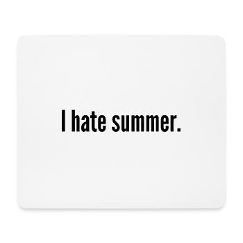 I hate summer. - Mousepad (Querformat) - Weiß - Vorne