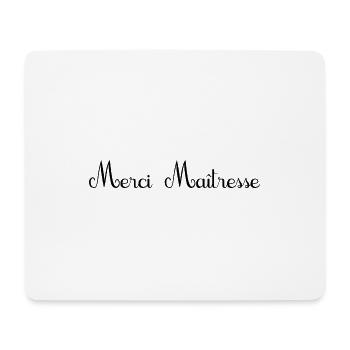 MAÎTRESSE. MERCI. MERCI MAÎTRESSE - Tapis de souris (format paysage) - blanc - Devant